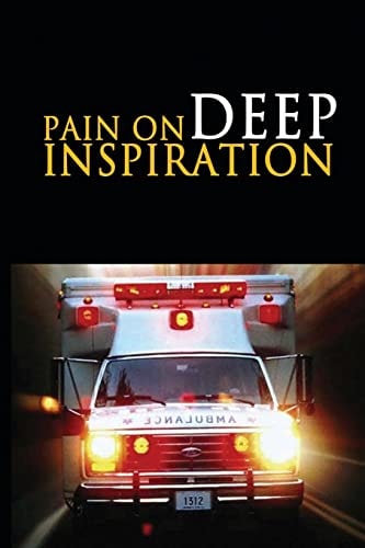 Pain on Deep Inspiration A Play in One Act
