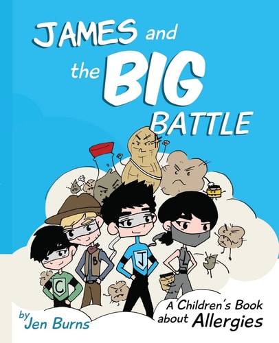 James and the Big Battle A Children's Book about Allergies