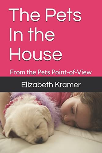 The Pets In the House From the Pets Point-of-View
