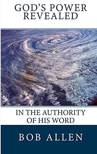 God's Power Revealed In the Authority of His Word