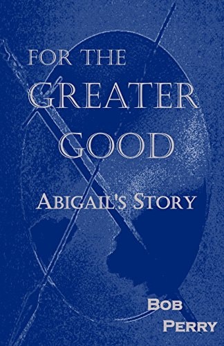 For the Greater Good Abigail's Story