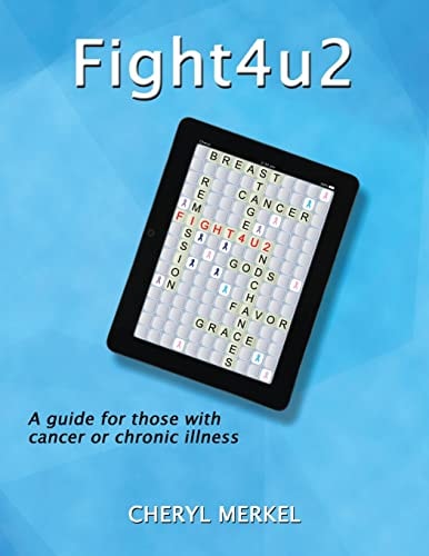 Fight4u2 A Guide for Those with Cancer Or Chronic Illness