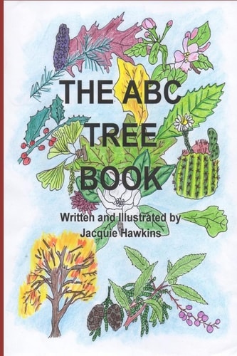 The A-B-C Tree Book A Book about Trees from A-Z Told in Rhyme