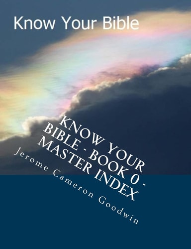Know Your Bible - Book 0 - Master Index Master Index For Know Your Bible