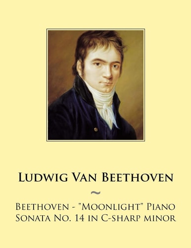 Beethoven Moonlight Piano Sonata No. 14 in C-sharp Minor