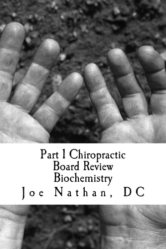 Part 1 Chiropractic Board Review Biochemistry