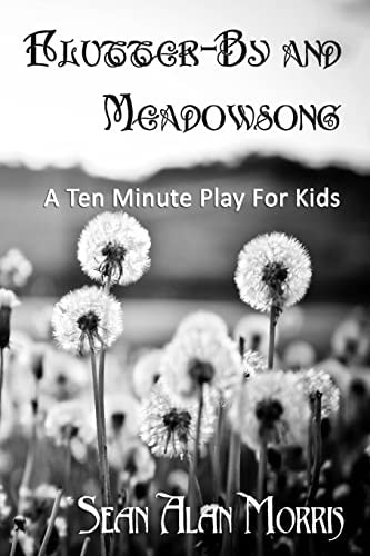 Flutter-By and Meadowsong A Ten Minute Play for Two Boys