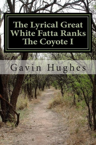 The Lyrical Great White Fatta Ranks The Coyote I
