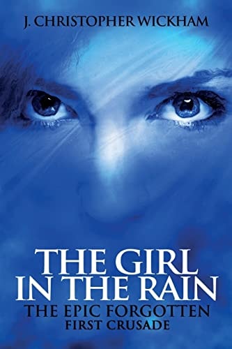 The Girl in the Rain The Epic Forgotten, First Crusade