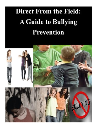 Direct From the Field A Guide to Bullying Prevention