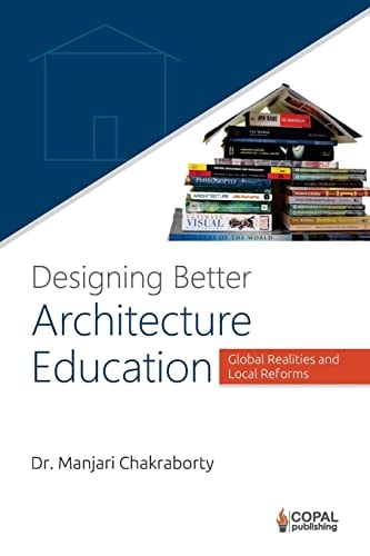 Designing Better Architecture Education Global Realities and Local Reforms
