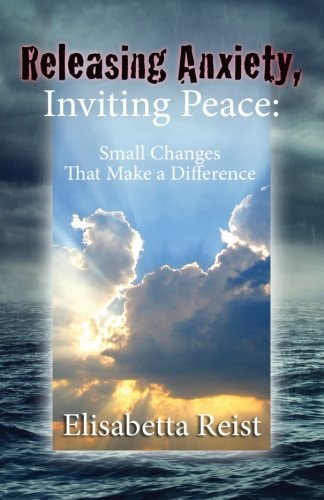 Releasing Anxiety, Inviting Peace Small Changes That Make a Difference