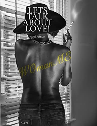 LETS TALK about LOVE! (and Pain ) 2 WOmanME