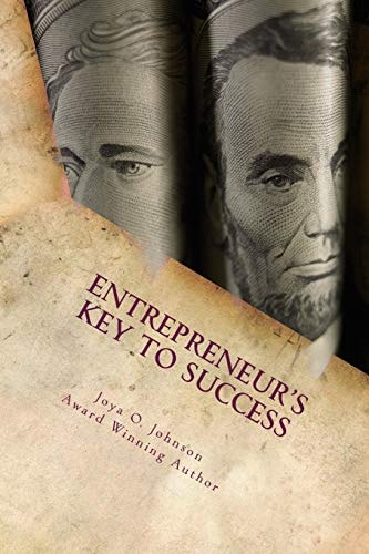 Entrepreneur's Key to Success 11 Secrets to Getting the Perfect Credit and Cash You Need to Grow Your Business, NOW!