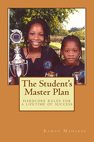 The Student's Master Plan Hardcore Rules for a Lifetime of Success