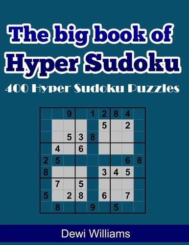 The Big Book of Hyper Sudoku 400 Hyper Sudoku Puzzles
