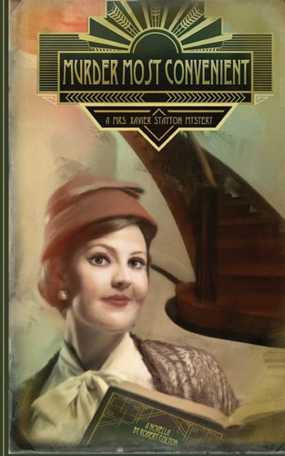 Murder Most Convenient A Mrs. Xavier Stayton Mystery