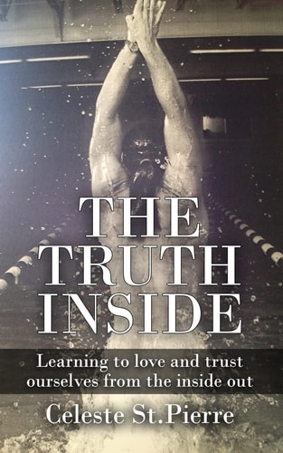 The Truth Inside Learning to Love and Trust Ourselves from the Inside Out