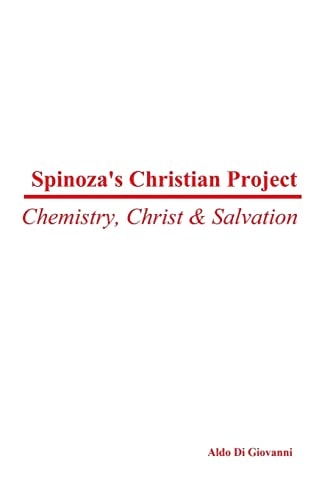 Spinoza's Christian Project Chemistry, Christ & Salvation