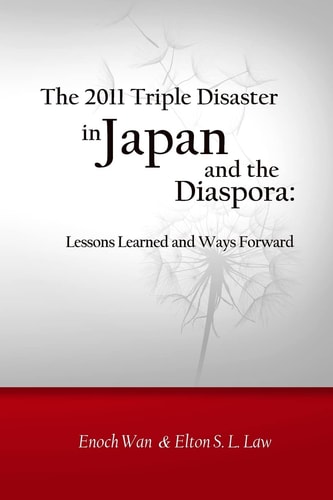 The 2011 Triple Disaster in Japan and the Diaspora Lessons Learned and Ways Forward