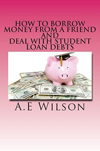 How to Borrow Money from a Friend And Deal with Student Loan Debts Exploring Options and Repayment Plans