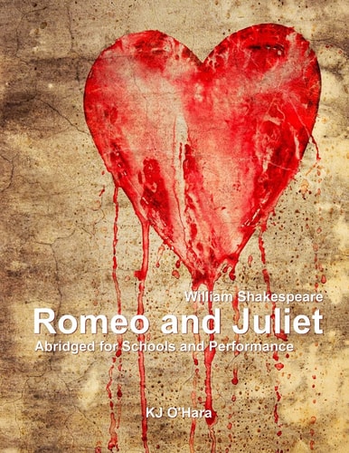 Romeo and Juliet Abridged for Schools and Performance