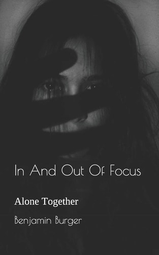 In And Out Of Focus Alone Together