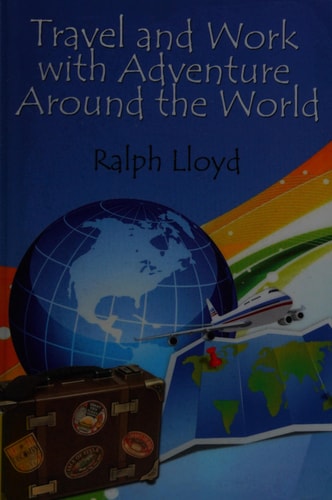 Travel and Work with Adventure Around the World