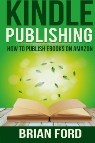 Kindle Publishing How to Publish EBooks on Amazon