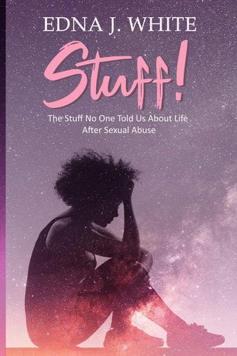 Stuff! The Stuff No One Told Us About Life After Sexual Abuse