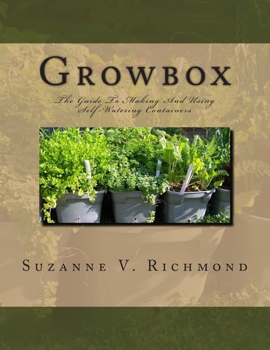 Growbox The Guide To Making And Using Self-Watering Containers