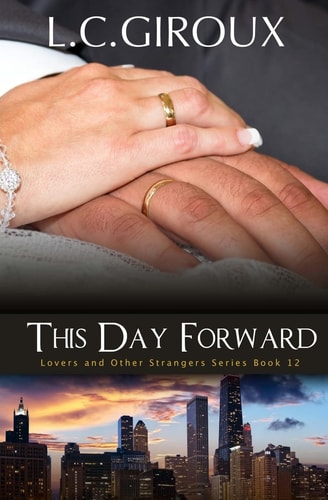This Day Forward Lovers and Other Strangers Book 12