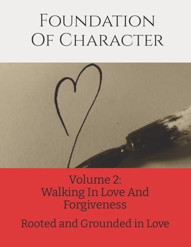 Foundation of Character Rooted and Grounded in Love