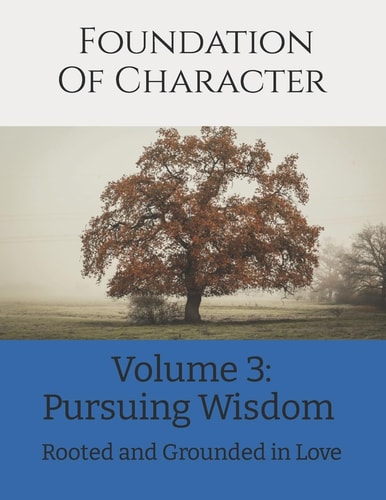 Foundation of Character Rooted and Grounded in Love