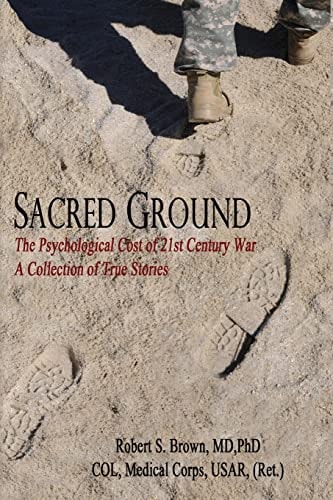 Sacred Ground, The Psychological Cost of 21st Century War A Collection of True Stories