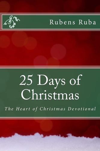 25 Days of Christmas The Heart of Christmas Devotionals