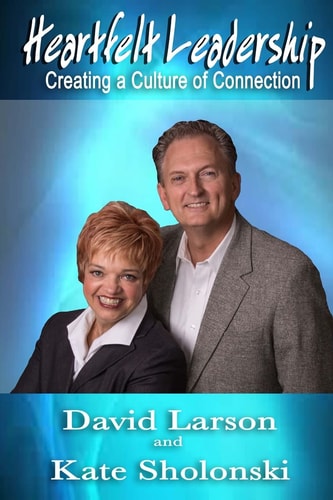 Heartfelt Leadership Creating a Culture of Connection