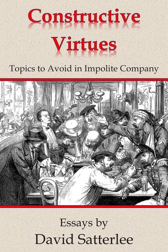 Constructive Virtures Topics to Avoid in Impolite Company
