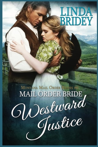 Mail Order Bride Westward Justice: A Clean Historical Mail Order Bride Romance Novel