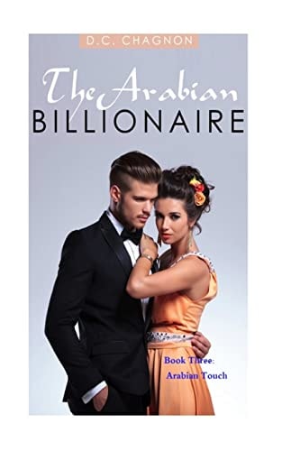 The Arabian Billionaire, Book Three Arabian Touch