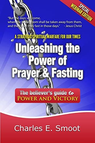 Unleashing the Power of Prayer and Fasting The Believer's Guide to Power and Victory
