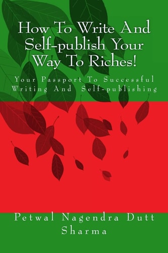 How To Write And Self-publish Your Way To Riches!