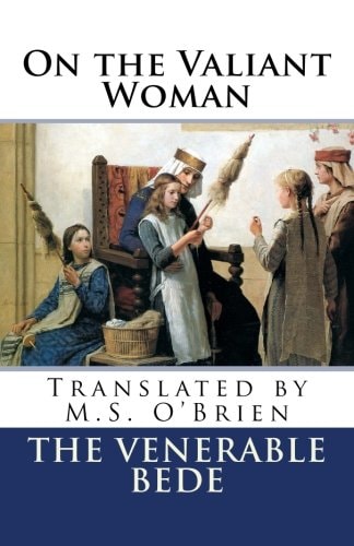 On the Valiant Woman (Translated) Translated by M. S. O'Brien