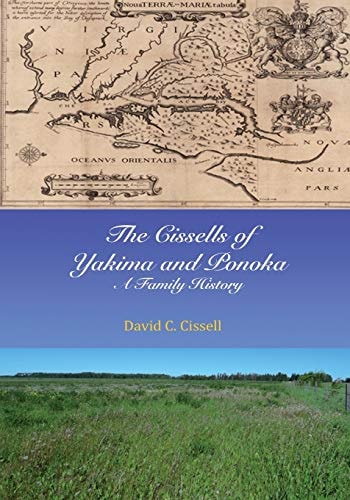 The Cissells of Yakima and Ponoka A Family History