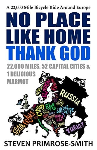 No Place Like Home, Thank God A 22,000 Mile Bicycle Ride Around Europe