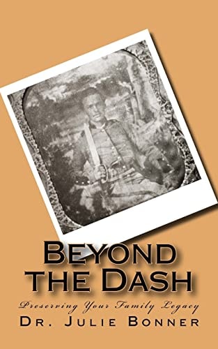 Beyond the Dash Preserving Your Family Legacy