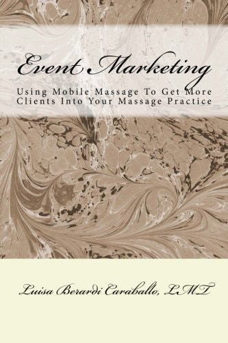 Event Marketing Using Mobile Massage To Get More Clients Into Your Massage Practice