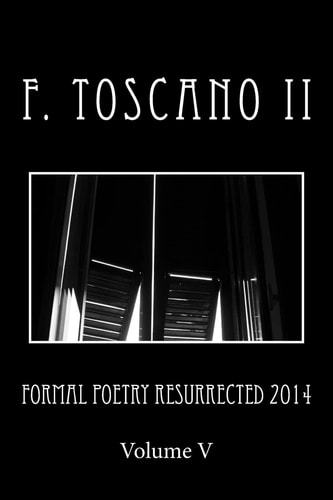 Formal Poetry Resurrected 2014 Volume 5