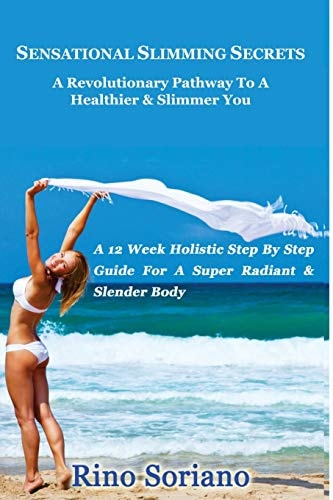 Sensational Slimming Secrets A Revolutionary Pathway to a Healthier and Slimmer You