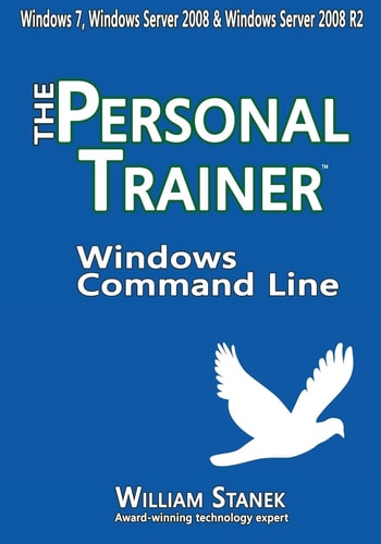 Windows Command Line The Personal Trainer for Windows 7, Windows Server 2008 and Windows Server 2008 R2